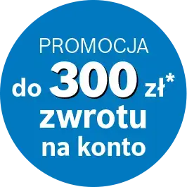 Promocja do 300zł zwrotu na konto